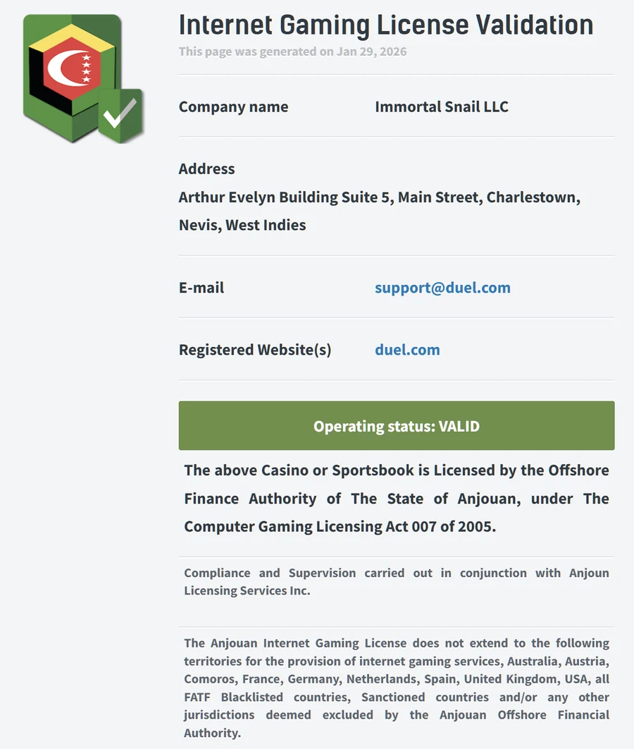 Validatiepagina voor Duel Casino-gaminglicenties: Immortal Snail LLC, onder licentie van de Offshore Finance Authority van Anjouan. Bedrijfsstatus: GELDIG.